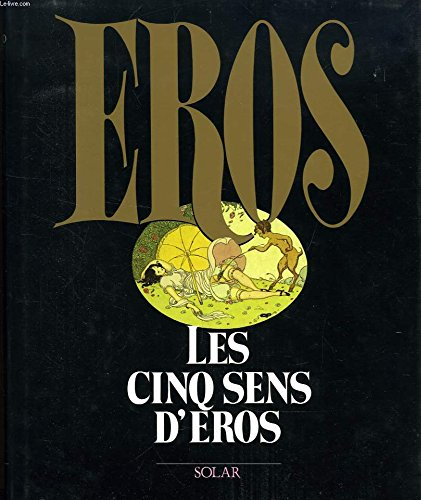 cinq sens d'Eros (Les)