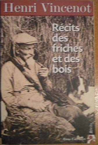 Recit des friches et des bois : Inédits(1930-1942)