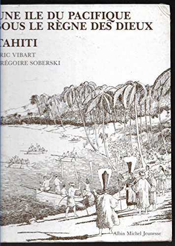 Une Ile du pacifique sous le règne des dieux, Tahiti