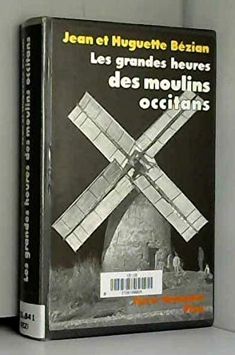 grandes heures des moulins occitans (Les)