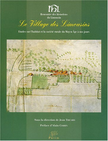 village des Limousins : étude sur l'habitat et la société rurale du moyen Age à nos jours (Le)
