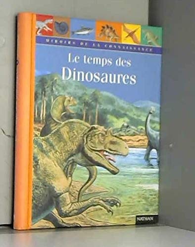 temps des dinosaures Le