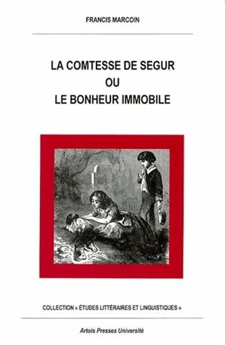 Comtesse de Ségur ou Le bonheur immobile (La)