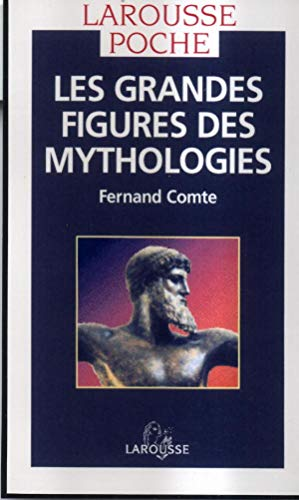 grandes figures des mythologies (Les)