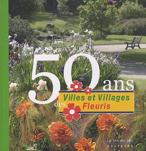 Cinquante ans de villes et villages fleuris