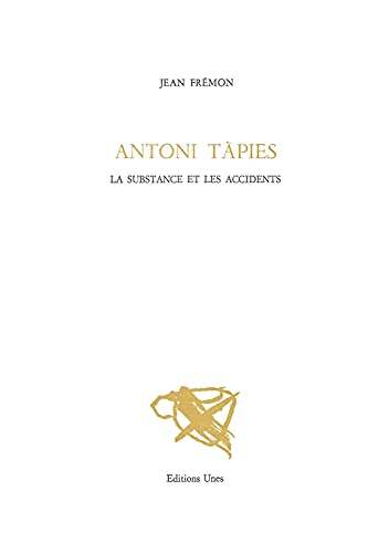 Antoni Tapies, la substance et les accidents