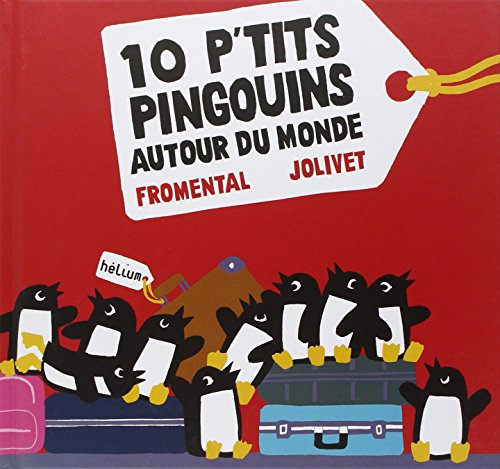 10 [dix] p'tits pingouins autour du monde