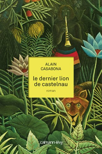 dernier lion de Castelnau (Le)