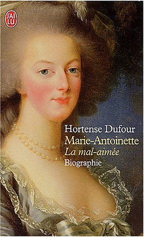 Marie-Antoinette, la mal-aimée