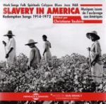 Slavery in America, redemption songs 1914-1972