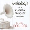 Anthologie de la chanson française enregistrée 1900-1920