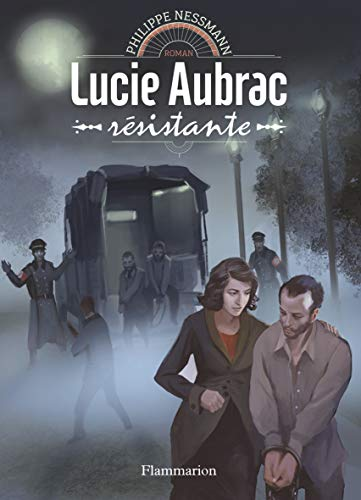 Lucie Aubrac, résistante