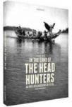 In the land of the Head Hunters : Au pays des chasseurs de têtes