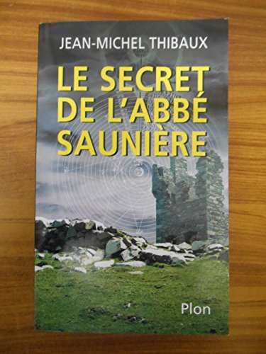 secret de l'abbé Saunière (Le)