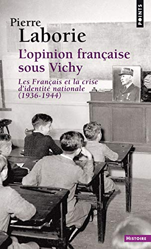 L'opinion française sous Vichy. Les Français et la crise d'identité nationale 1936-1944