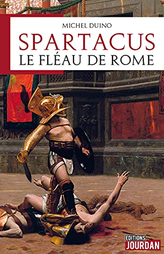Spartacus, le fléau de Rome