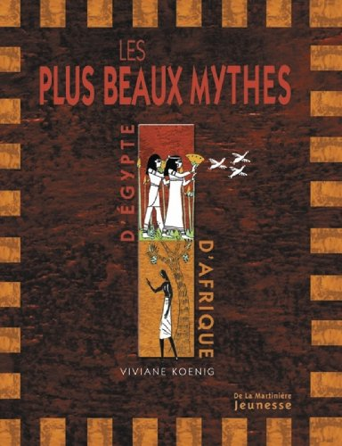 plus beaux mythes d'Egypte et d'Afrique noire (Les)