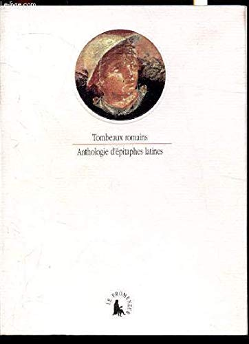 Tombeaux romains: anthologie d'épitaphes latines