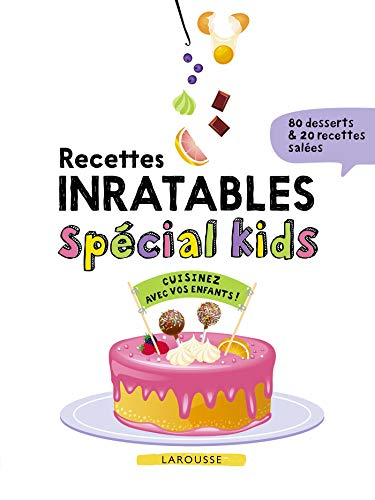 Recettes inratables sp?ecial kids