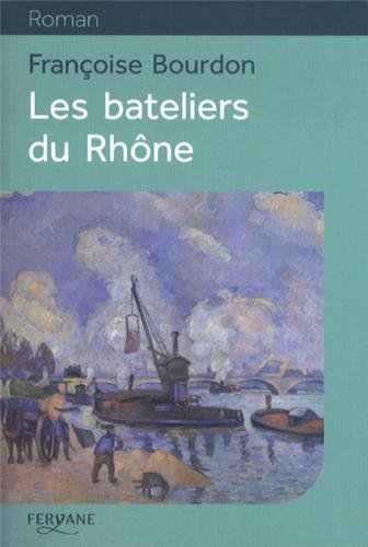 bateliers du Rh?one (Les)