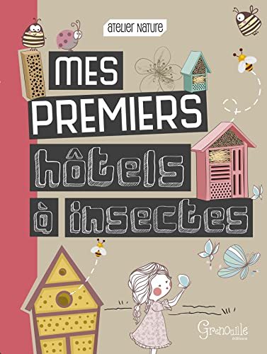 Mes premiers h?otels ?a insectes