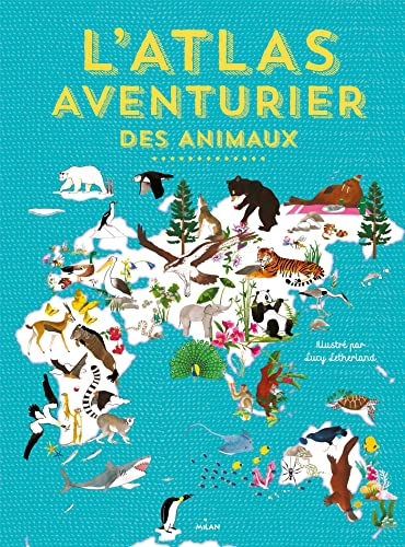 atlas aventurier des animaux (L')