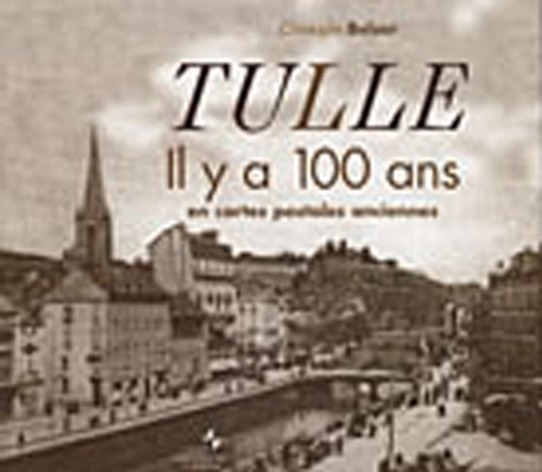 Tulle, il y a 100 ans