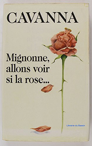 Mignonne, allons voir si la rose...