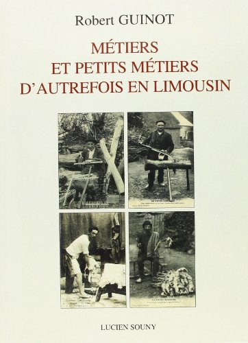 Métiers et petits métiers d'autrefois en Limousin