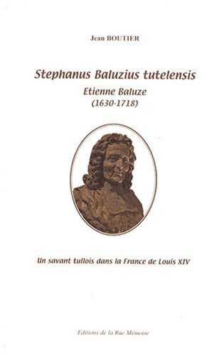 Stephanus Baluzius tutenlensis : Etienne Baluze : (1630-1718)