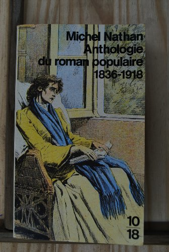 Anthologie du roman populaire 1836-1918
