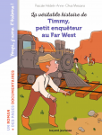 véritable histoire de Timmy, petit enquêteur au Far West (La)