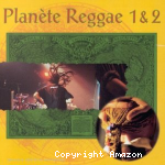 Planète reggae 1 & 2