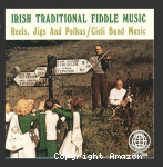 Irish traditional fiddle music : reels,jigs, polkas