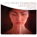 Chakras : les secrets de l'énergie