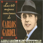 60 meilleures chansons de Carlos Gardel : Mi Buenos Aires querido. Caminito. Madreselva. Melodia de Arrabal. Barrioreo. Buenos Aires. Recuerdo malevo. (Les)