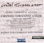 Crudel tiranno amor, Cantata con stromenti & works for cembalo and organ