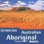 The rough guide to Australian aboriginal music : Salwater. Kurongk boy, kurongkgirl. Native born. Tjapukai sunset. Wongga initiation song. Bullima. Kava song.
