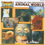 Sounds of the fascinating animal world = Bruits du monde fascinant animalier :Chevaux ; cochons ; singes ; coyotte ; lion ;ours...
