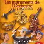 Les Instruments De L'Orchestre Pour Petites Oreilles