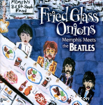 Fried Glass Onions: Memphis Meets Beatles
