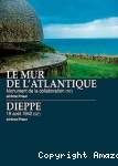 Le Mur de l'Atlantique, Monument de la collaboration / Dieppe, 19 août 1942