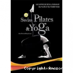 Swiss Pilates & Yoga : volume 1