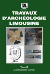 Travaux d'Archéologie limousine. t.40