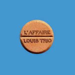 L'Affaire Louis Trio