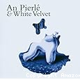 An Pierlé & White Velvet