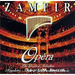 Zamfir opéra : Les plus grands airs : Rigoletto, Aida, La Traviata, La Tosca