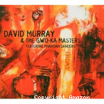 David Murray & The Gwo-Ka Masters featuring Pharoah Sanders