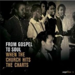 From Gospel To Soul - when the church hits the charts
