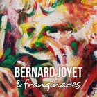 Bernard Joyet & Franginades